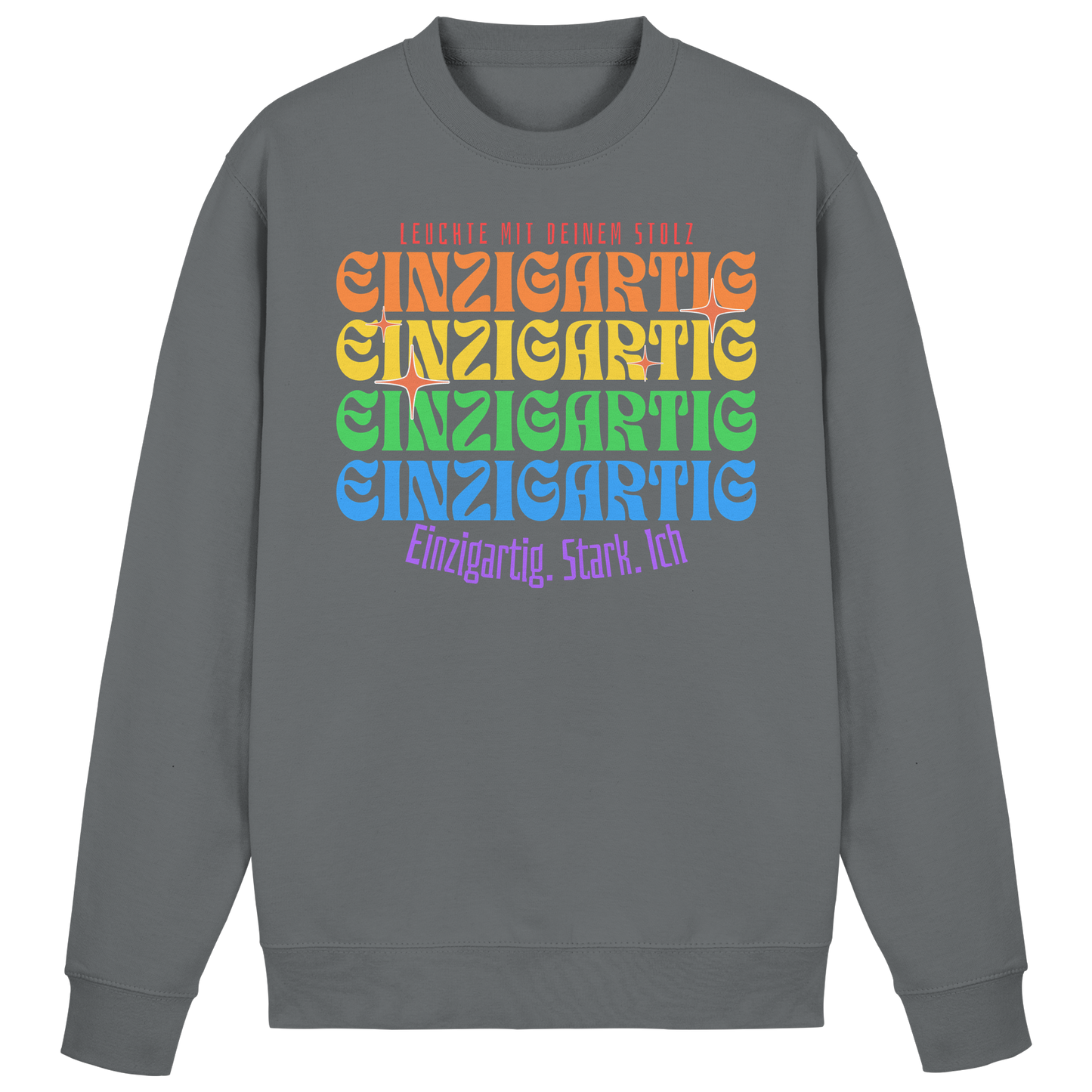 Grauer Pullover mit bunter Schrift „Einzigartig. Stark. Ich.“ – hochwertiger Unisex-Sweater mit Regenbogen-Design, Herbst- und Wintermode mit Bedeutung.