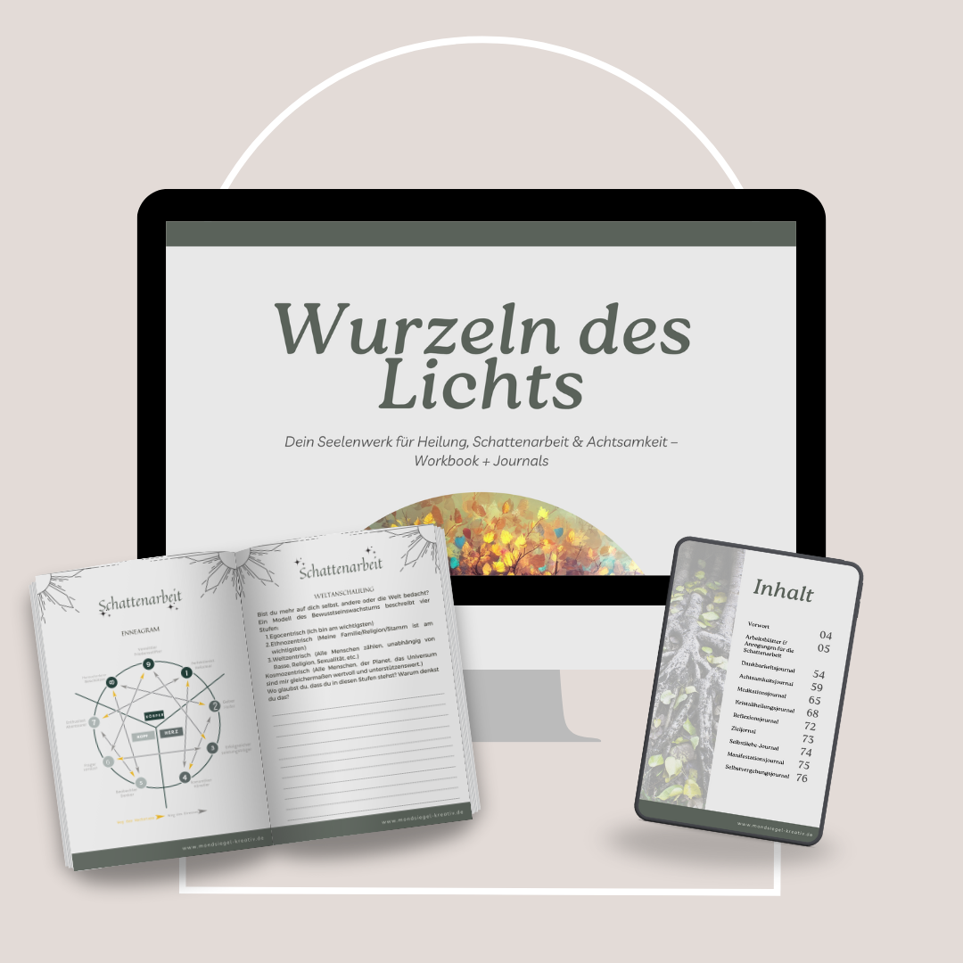 Präsentation des E-Books "Wurzeln des Lichts" ein heilsames Workbook für Achtsamkeit, Schattenarbeit, Heilung des inneren Kindes und vielen Bonus-Kapiteln. Journal von der Autorin Susanne Krüger - Mondsiegel Kreativwerkstatt
