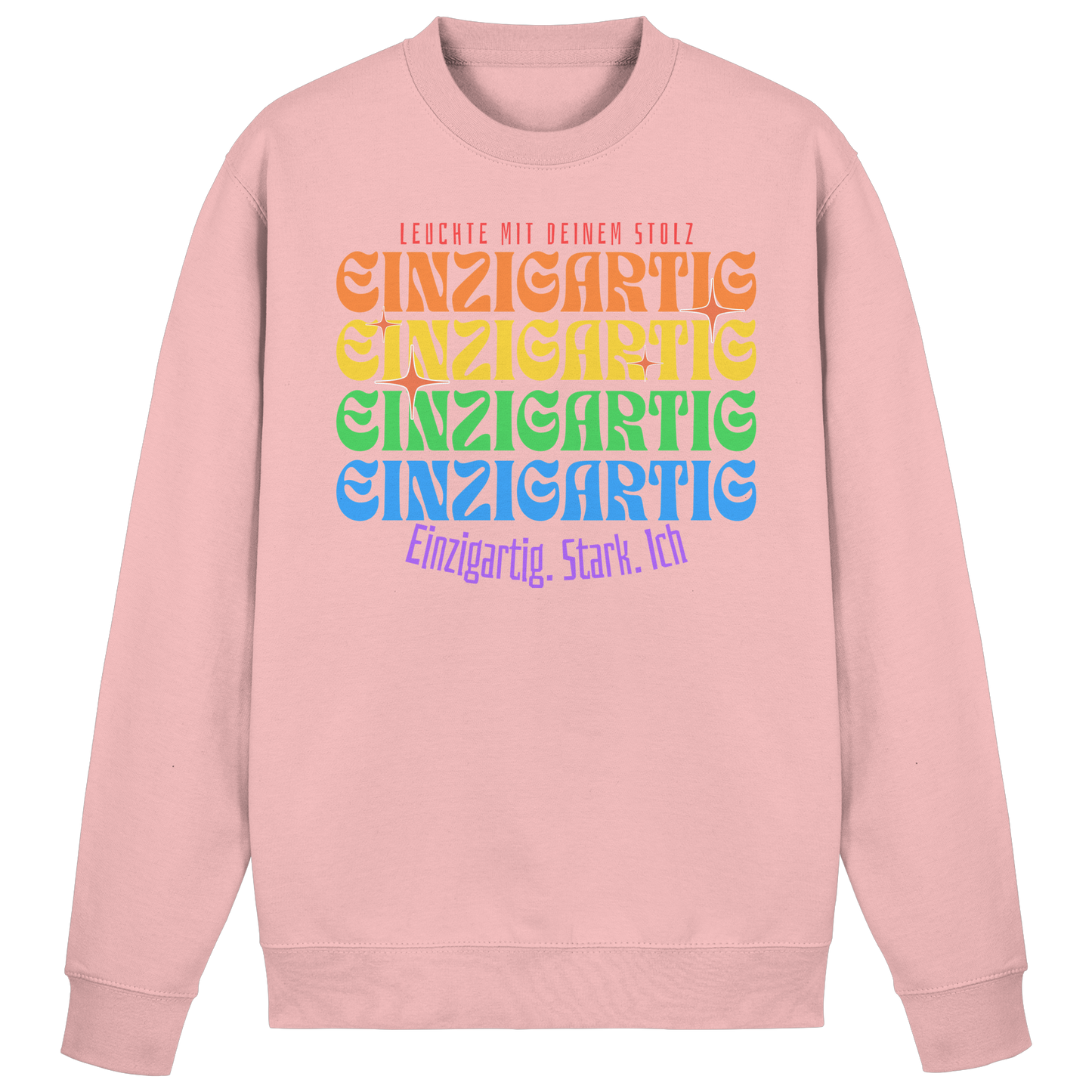Hellrosa Sweatshirt mit Regenbogenschrift „Einzigartig. Stark. Ich.“ – weicher Pullover mit Selbstliebe-Botschaft, perfektes Geschenk für Frauen.